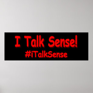 "I Talk Sense" Cute Design. Buy Now Poster