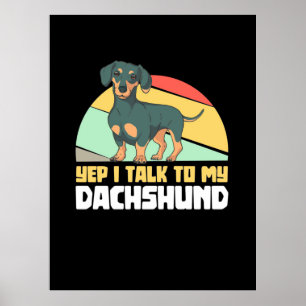 I Talk To My Dachshund Poster