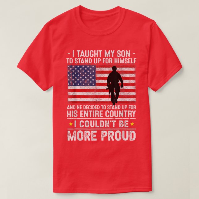 I Taught My Son How to Stand Up, Proud Military Mo T-Shirt (Design Front)