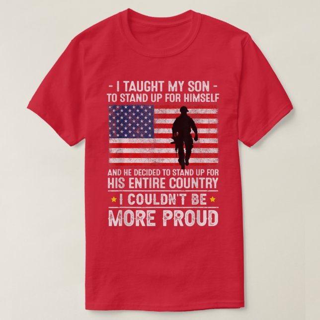 I Taught My Son How to Stand Up, Proud Military Mo T-Shirt (Design Front)