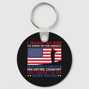 I Taught My Son How To Stand Up Proud Military Mom Key Ring