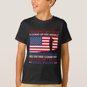 I Taught My Son How To Stand Up Proud Military Mom T-Shirt