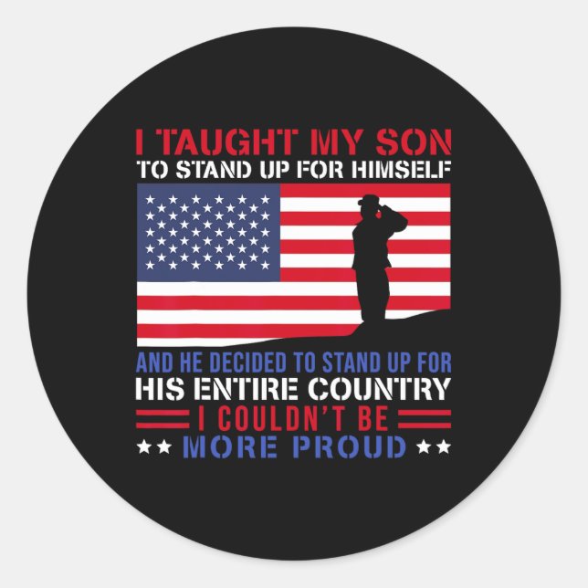 I Taught My Son How To Stand Up Proud Military Mum Classic Round Sticker (Front)