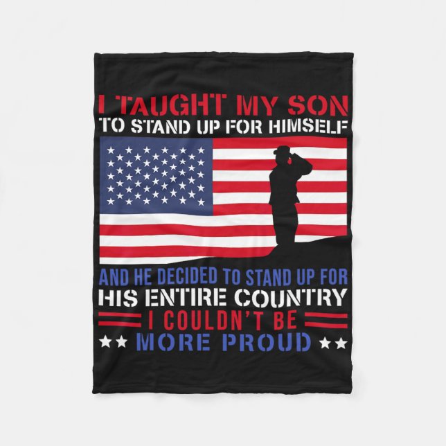 I Taught My Son How To Stand Up Proud Military Mum Fleece Blanket (Front)