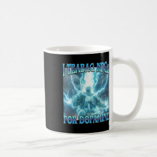 I Teabag Npcs For Dopamine- Funny Hard Skeleton Ga Coffee Mug