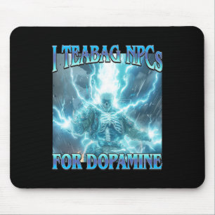 I Teabag Npcs For Dopamine- Funny Hard Skeleton Ga Mouse Mat