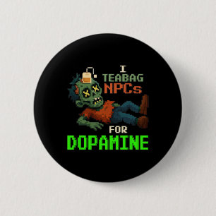 I Teabag Npcs For Dopamine Pixel Zombie Gamer  6 Cm Round Badge