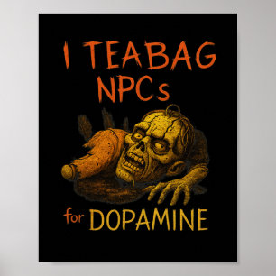 I Teabag Npcs - Funny Zombie Gamer Halloween Hard Poster