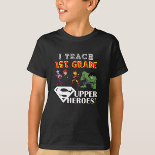 i teach 1st grade Superheroes T-Shirt