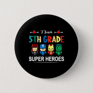 I Teach 5th Grade Superheroes Ck To School Teacher 6 Cm Round Badge