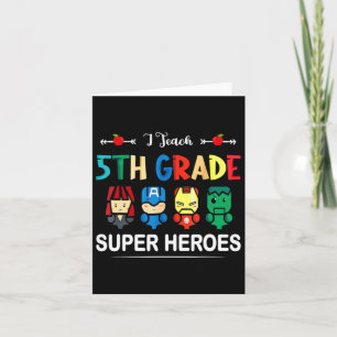 I Teach 5th Grade Superheroes Ck To School Teacher Card