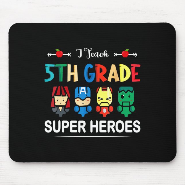 I Teach 5th Grade Superheroes Ck To School Teacher Mouse Mat (Front)