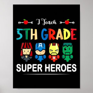 I Teach 5th Grade Superheroes Ck To School Teacher Poster