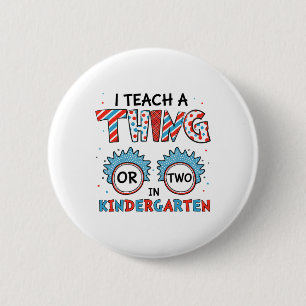 I Teach A Thing Or Two In Kindergarten Back To Sch 6 Cm Round Badge