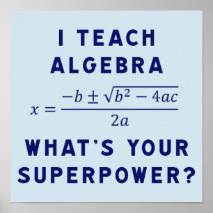 I Teach Algebra / What's Your Superpower Poster