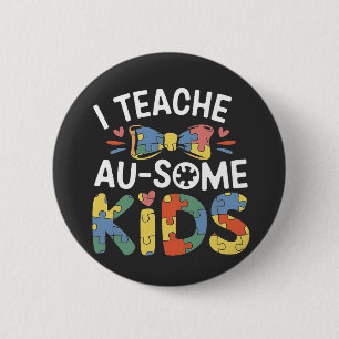 I Teach Au-some Kids Autism Awareness Teacher  6 Cm Round Badge