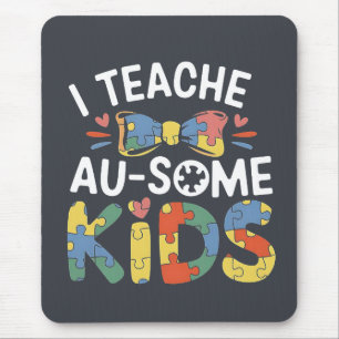 I Teach Au-some Kids Autism Awareness Teacher Mouse Mat