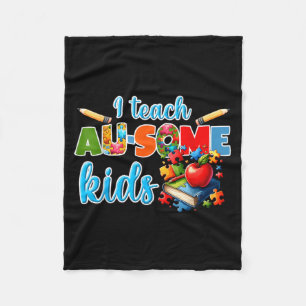 I Teach AU-Some Kids Autism Teacher Support Fleece Blanket