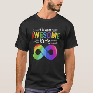 I Teach Awesome Kids Autism Special Education Infi T-Shirt