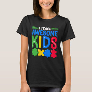 I Teach Awesome Kids - Autism Special Education SP T-Shirt