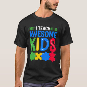 I Teach Awesome Kids - Autism Special Education SP T-Shirt