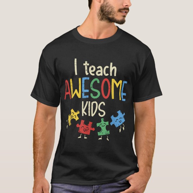  I Teach Awesome Kids Autism Special Education  T-Shirt (Front)