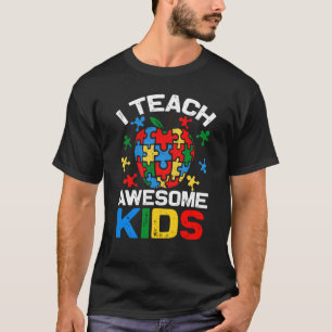 I Teach Awesome Kids Autism Special Education Teac T-Shirt