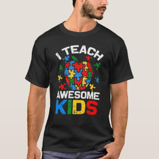 I Teach Awesome Kids Autism Special Education Teac T-Shirt