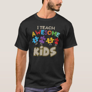 I Teach Awesome Kids Autism Special Education Teac T-Shirt