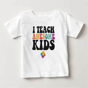 I Teach Awesome Kids Cute Autism Awareness Teacher Baby T-Shirt