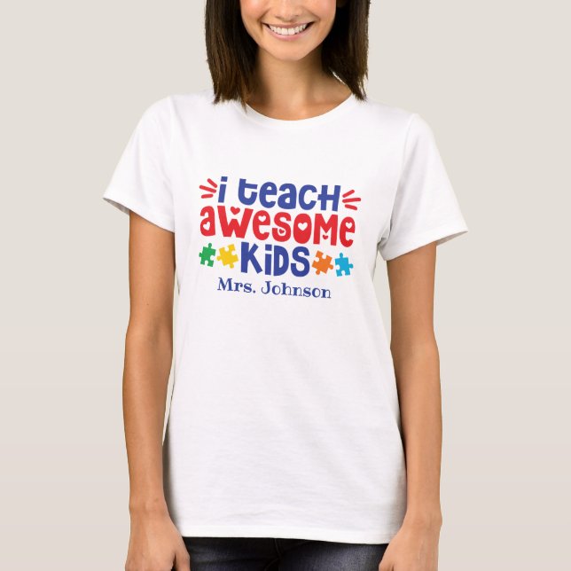 I Teach Awesome Kids | Personalised Autism Teacher T-Shirt (Front)