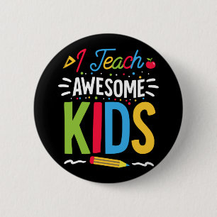 I Teach Awesome Kids School Funny Teacher 6 Cm Round Badge