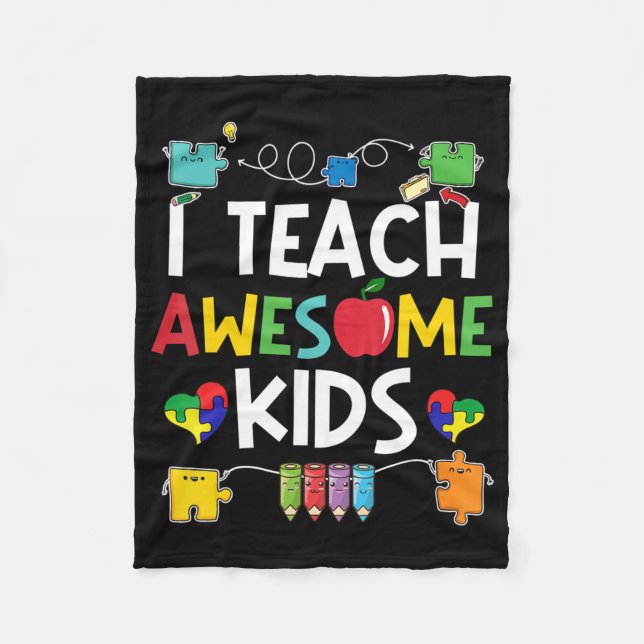 I Teach Awesome Kids shirt Autism Awareness puzzle Fleece Blanket (Front)