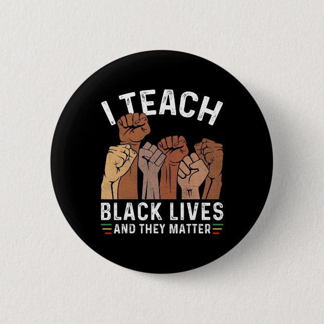 I Teach Black Lives And They Problem  6 Cm Round Badge (Front)