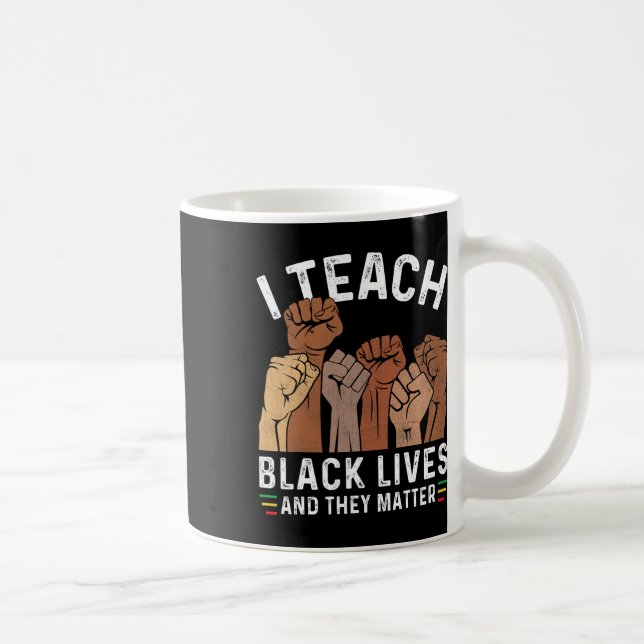 I Teach Black Lives And They Problem  Coffee Mug (Right)