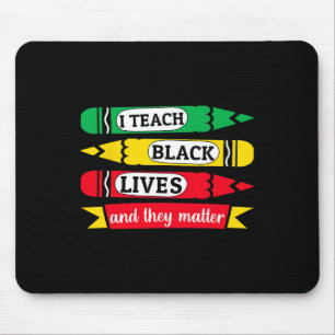 I Teach Black Lives And They Problem Juneteenth Te Mouse Mat
