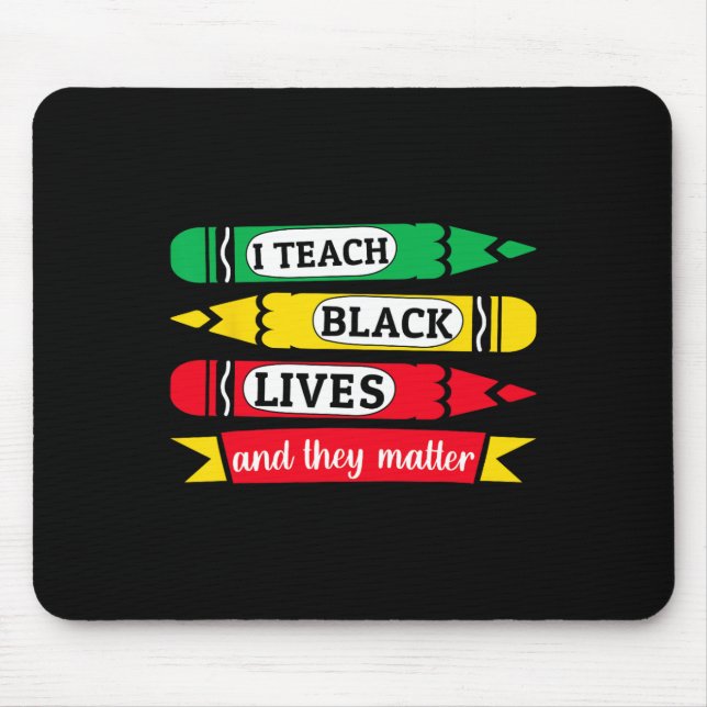 I Teach Black Lives And They Problem Juneteenth Te Mouse Mat (Front)