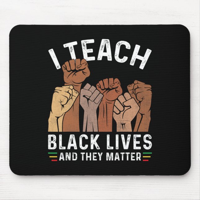 I Teach Black Lives And They Problem  Mouse Mat (Front)