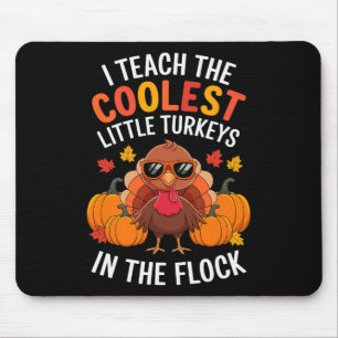 I Teach Coolest Turkeys In The Flock Teachers Than Mouse Mat