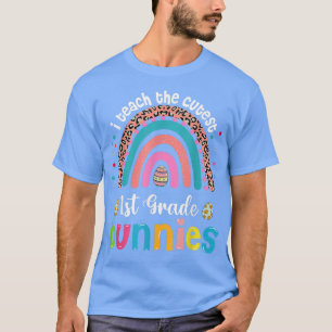 I Teach Cutest Bunnies 1st Grade Teacher Rainbow E T-Shirt