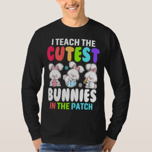 I Teach Cutest Bunnies In The Patch Eggs Hunting E T-Shirt