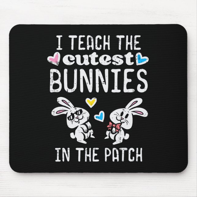 I Teach Cutest Bunnies Patch Easter Teacher Spring Mouse Mat (Front)