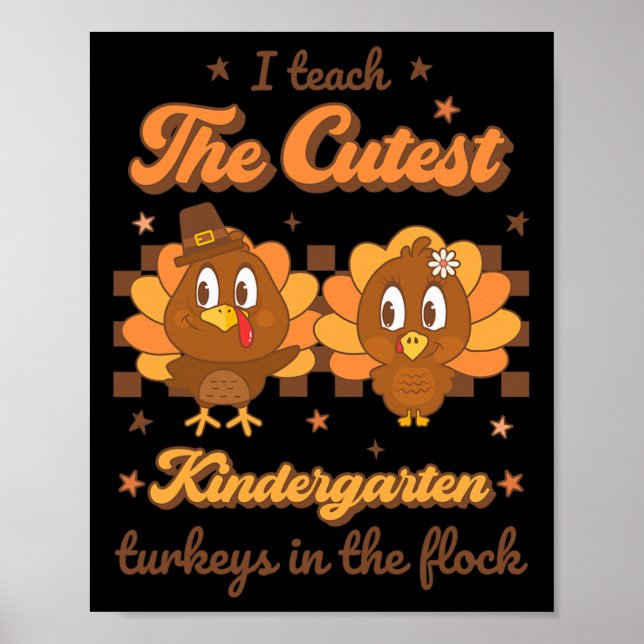 I Teach Cutest Kindergarten Turkeys In Flock Retro Poster (Front)