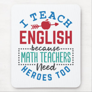 I Teach English Because Heroes Funny Teaching  Mouse Mat