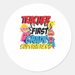 I Teach First Grade Superheroes First Grade Classic Round Sticker