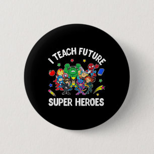 I Teach Future Super Heroes Tee Gift Teaching Moth 6 Cm Round Badge