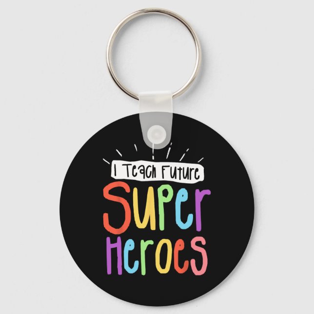 I Teach Future Superheroes Teacher Teaching Small  Key Ring (Front)
