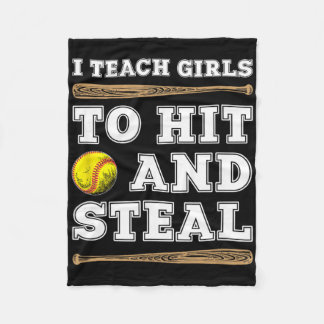 I Teach Girls To Hit And Steal - Funny Softll Coac Fleece Blanket