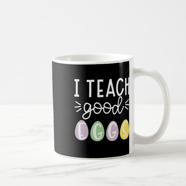 I Teach Good Eggs School Easter Bunny Eggs Easter  Coffee Mug (Right)