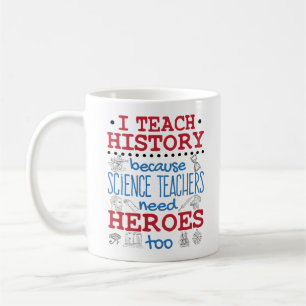 I Teach History Social Studies Teacher Heroes Coffee Mug